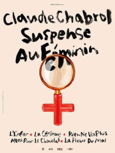 CLAUDE CHABROL, SUSPENCE AU FEMININ Poster