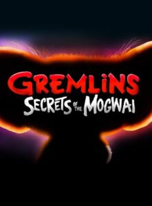 GREMLINS : SECRETS OF THE MOGWAI Poster