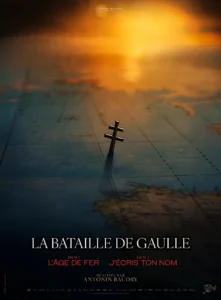LA BATAILLE DE GAULLE, FILM 1 : L’ÂGE DE FER Poster