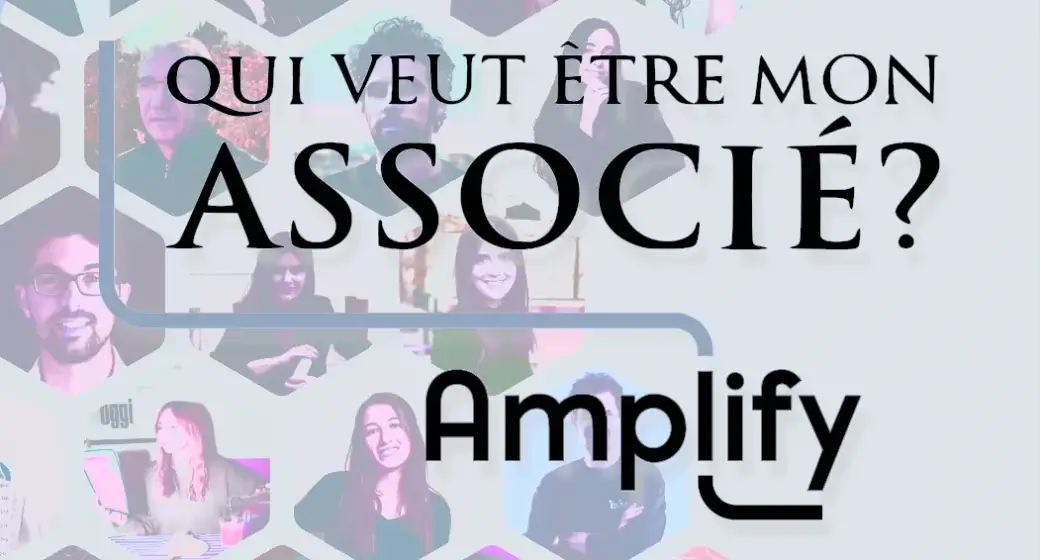 Qui veut être mon associé ? Amplify