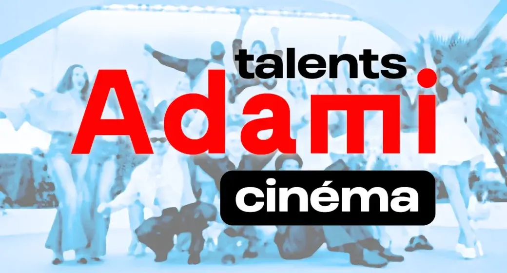 Talents Adami cinéma