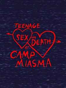 TEENAGE SEX AND DEATH AT CAMP MIASMA Poster
