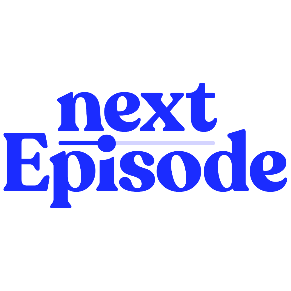 NEXT EPISODE