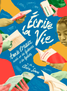 ÉCRIRE LA VIE : ANNIE ERNAUX RACONTÉE PAR DES LYCÉENNES ET DES LYCÉENS Poster