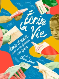 ÉCRIRE LA VIE : ANNIE ERNAUX RACONTÉE PAR DES LYCÉENNES ET DES LYCÉENS Poster