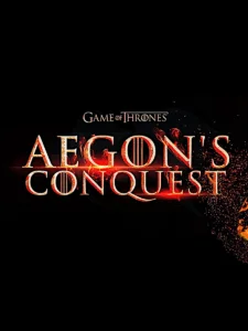 GAME OF THRONES : AEGON’S CONQUEST Poster